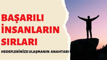 Hayatta Başarıya Ulaşmanın Sırları