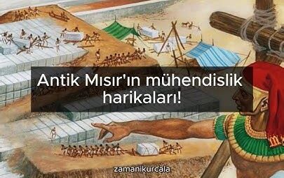 Antik Dönemlerde Mühendislik ve Bilgi Uygulamaları