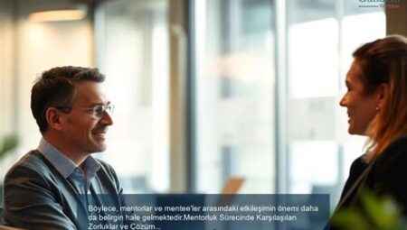 İş Hayatında Mentor – Mentee İlişkisi