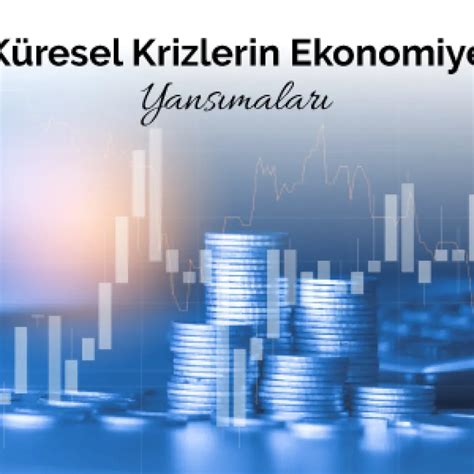 Küresel Krizlerin Tarihsel Yansımaları