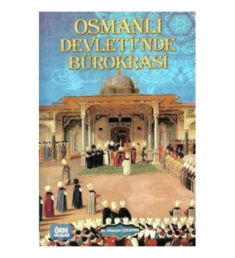 Osmanlı’da Devlet Yönetiminde Bürokrasi